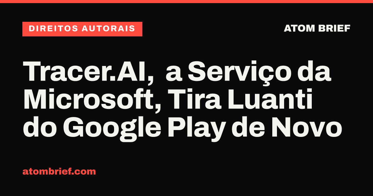 Tracer.AI, a Serviço da Microsoft, Tira Luanti do Google Play de Novo