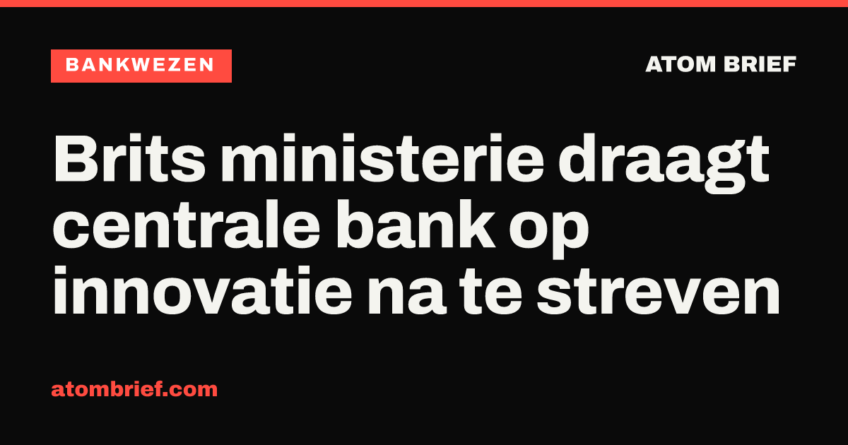 Brits ministerie draagt centrale bank op innovatie na te streven