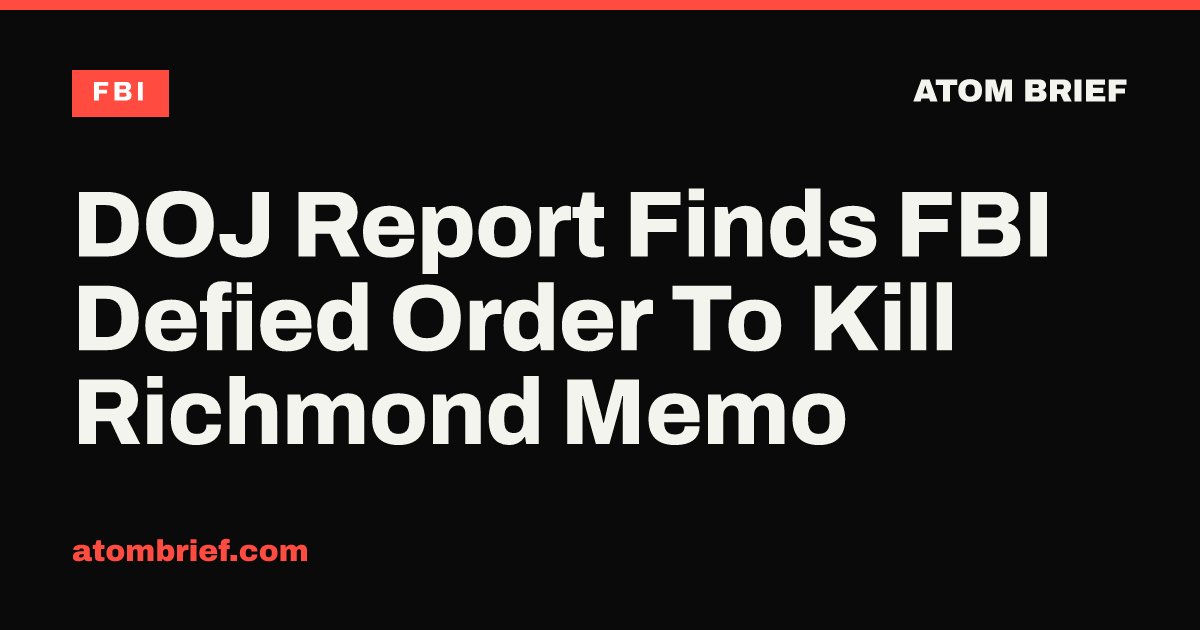 DOJ Report Finds FBI Defied Order To Kill Richmond Memo
