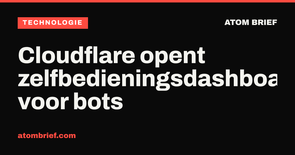 Cloudflare opent zelfbedieningsdashboard voor bots