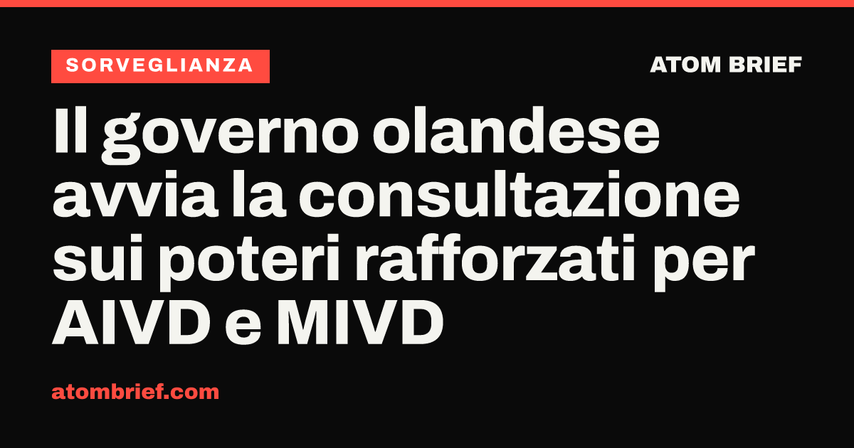 Il governo olandese avvia la consultazione sui poteri rafforzati per AIVD e MIVD