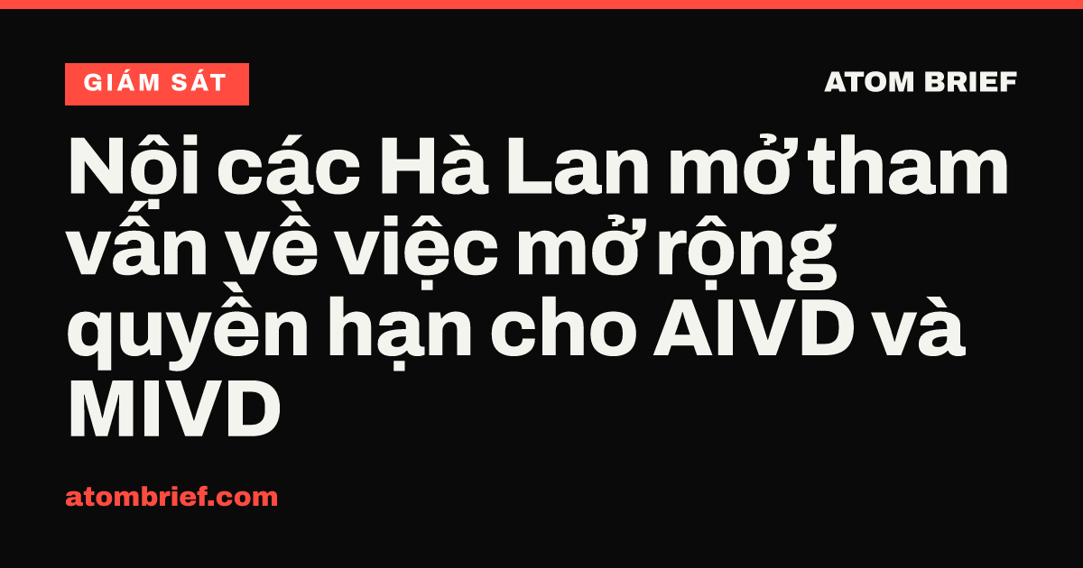Nội các Hà Lan mở tham vấn về việc mở rộng quyền hạn cho AIVD và MIVD