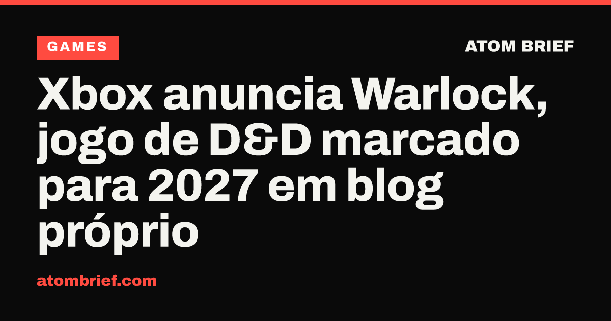 Xbox anuncia Warlock, jogo de D&D marcado para 2027 em blog próprio