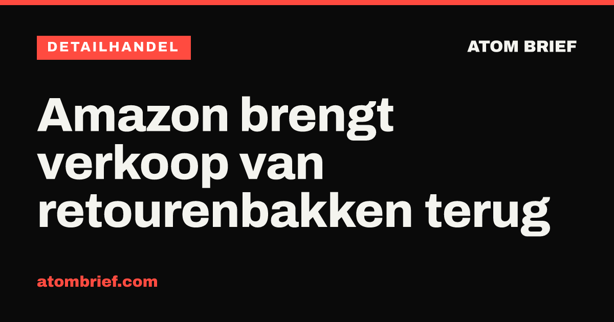 Amazon brengt verkoop van retourenbakken terug