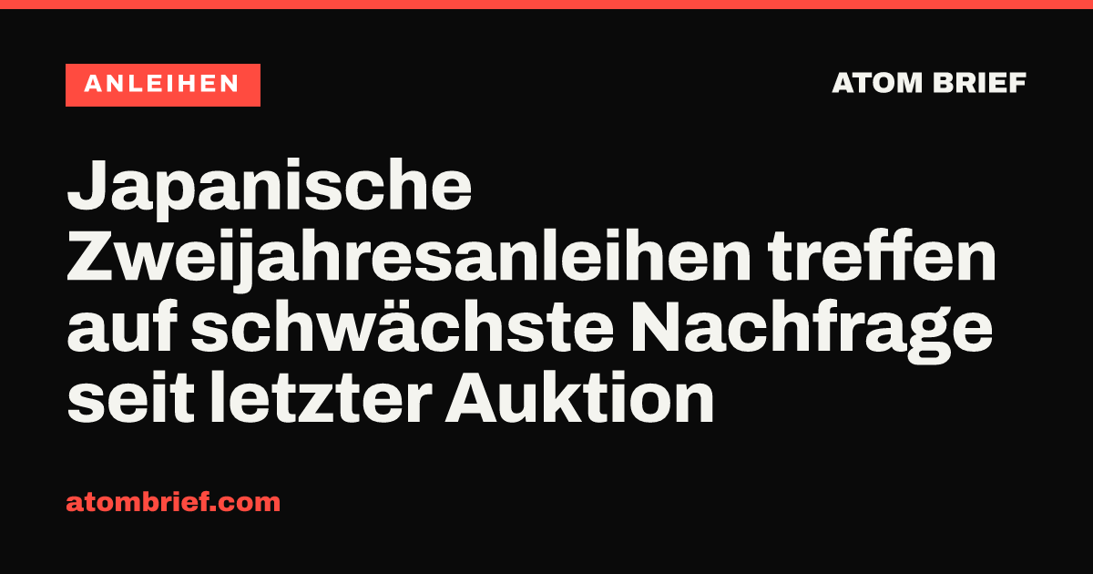 Japanische Zweijahresanleihen treffen auf schwächste Nachfrage seit letzter Auktion
