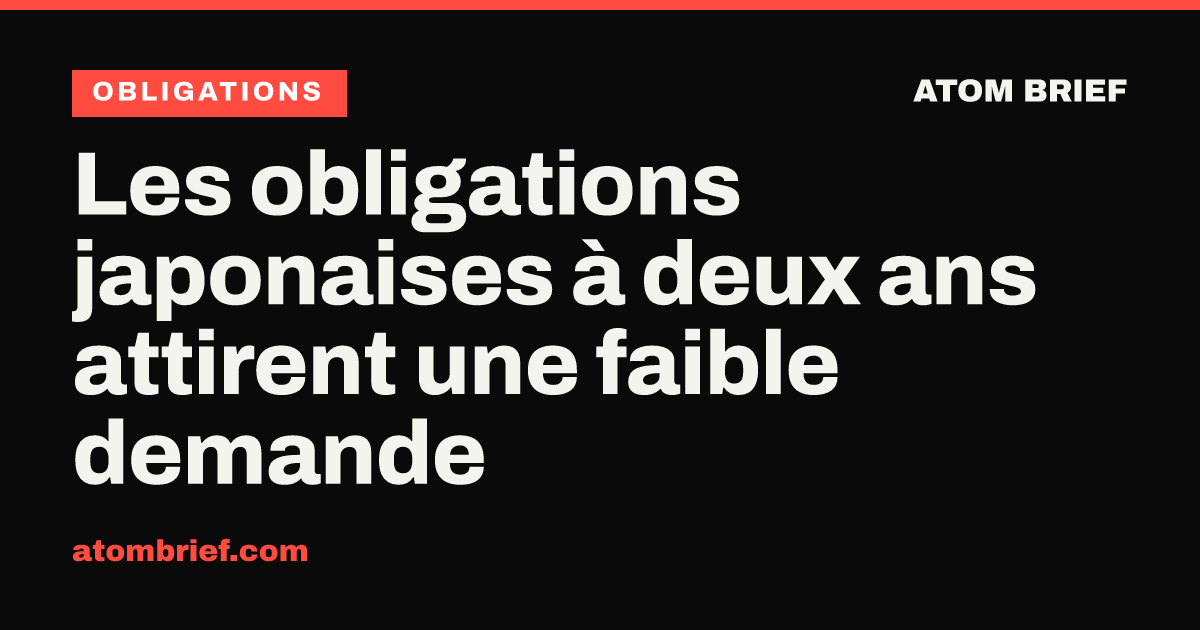 Les obligations japonaises à deux ans attirent une faible demande