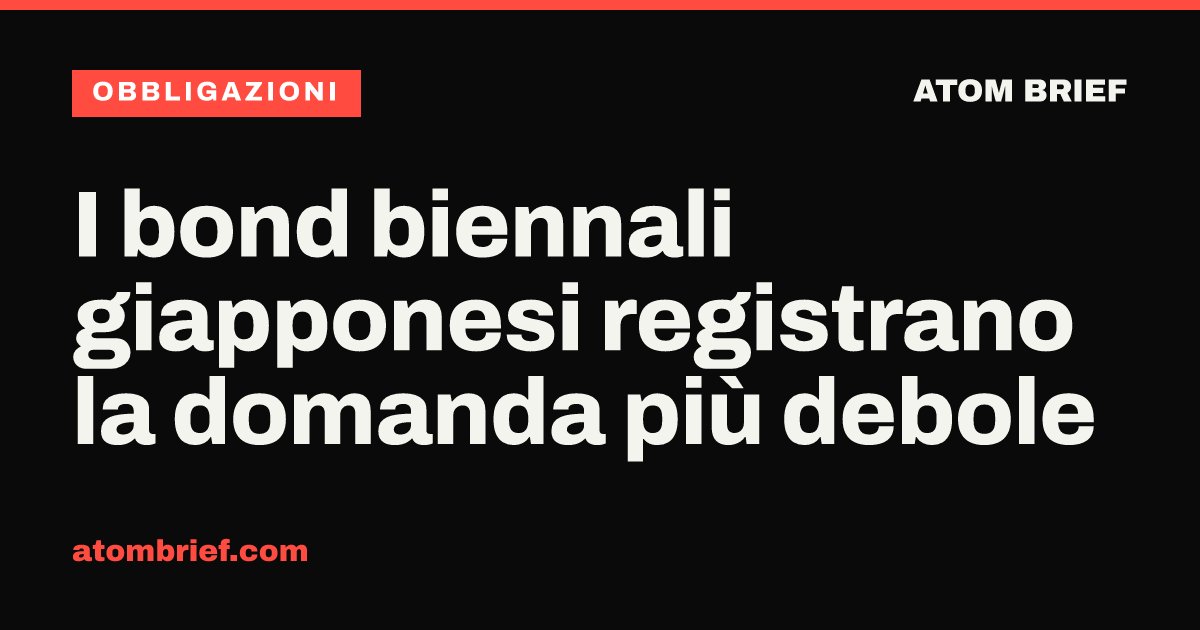 I bond biennali giapponesi registrano la domanda più debole