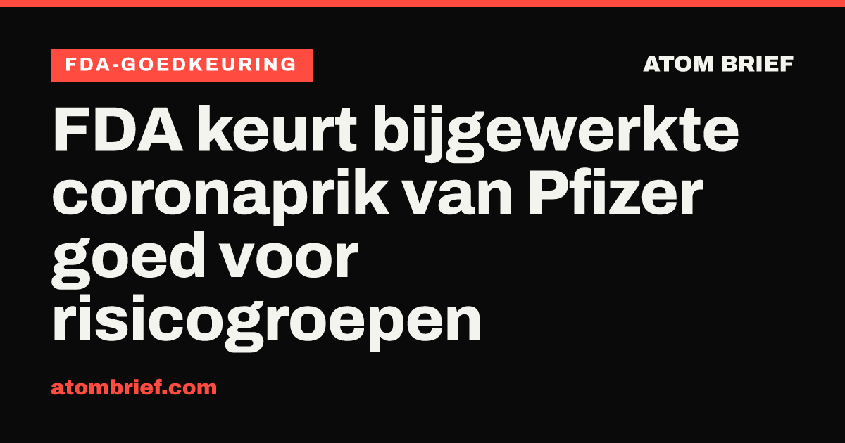 FDA keurt bijgewerkte coronaprik van Pfizer goed voor risicogroepen