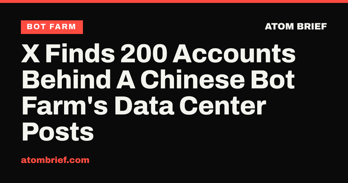 X Finds 200 Accounts Behind A Chinese Bot Farm's Data Center Posts