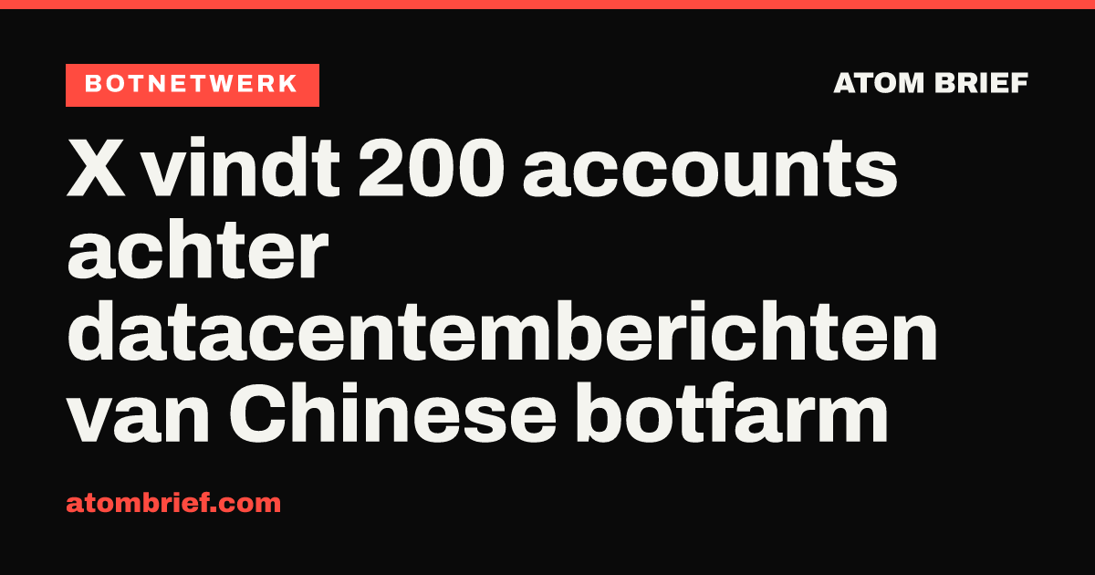 X vindt 200 accounts achter datacentemberichten van Chinese botfarm