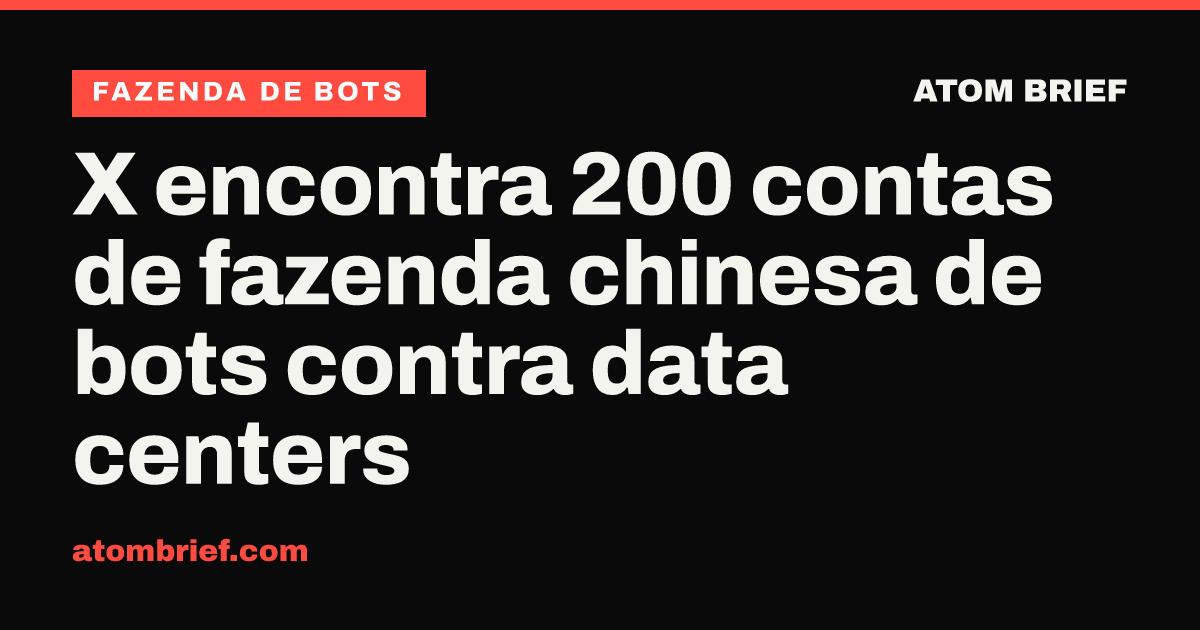 X encontra 200 contas de fazenda chinesa de bots contra data centers