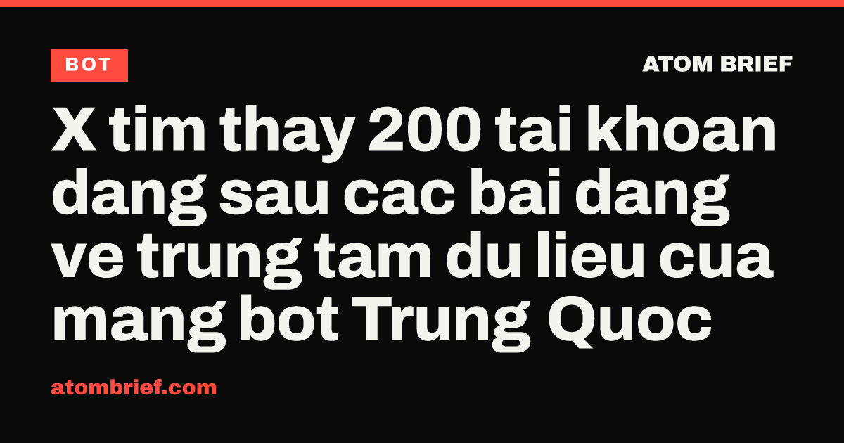 X tim thay 200 tai khoan dang sau cac bai dang ve trung tam du lieu cua mang bot Trung Quoc