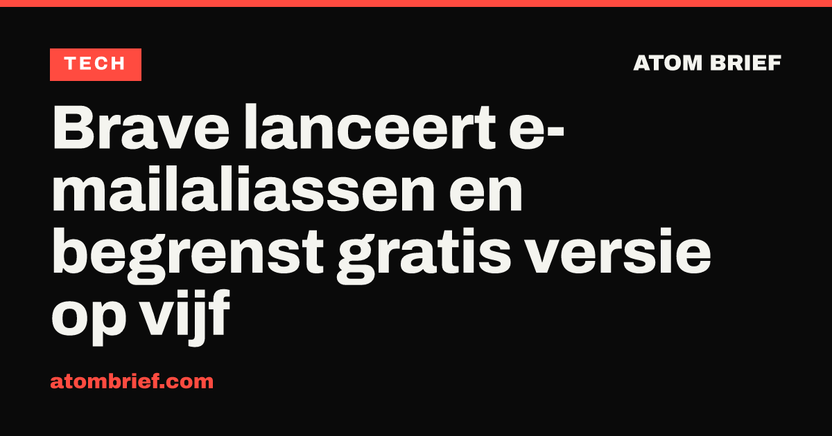 Brave lanceert e-mailaliassen en begrenst gratis versie op vijf