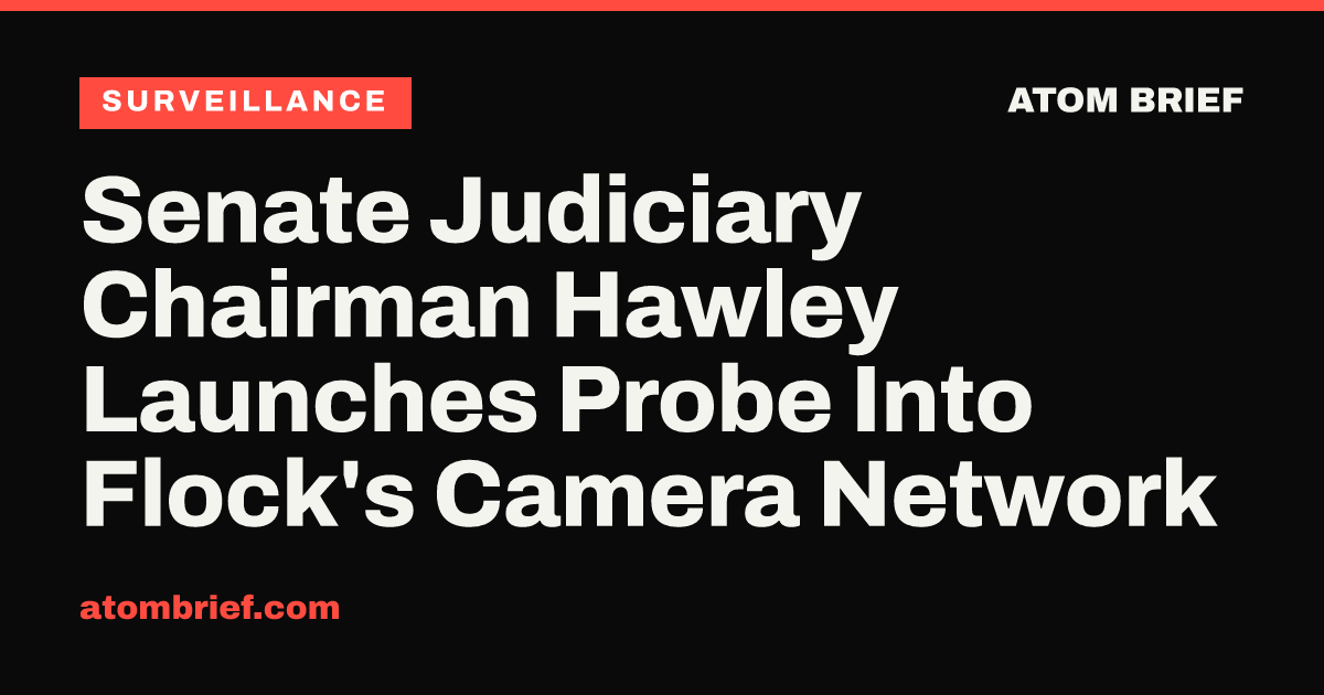 Senate Judiciary Chairman Hawley Launches Probe Into Flock's Camera Network