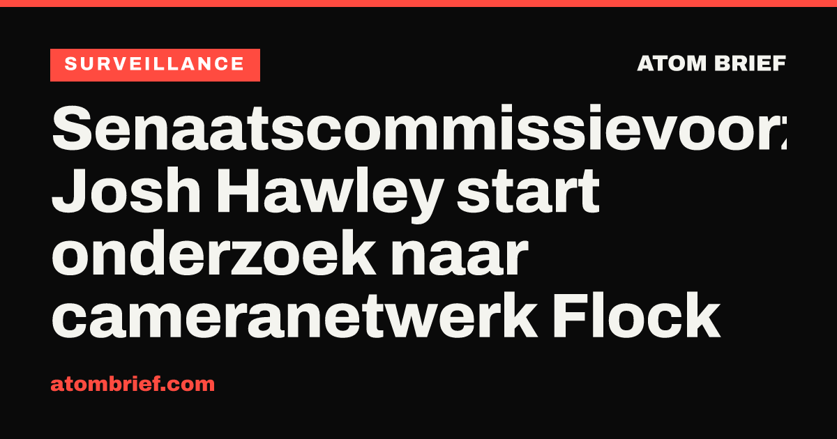 Senaatscommissievoorzitter Josh Hawley start onderzoek naar cameranetwerk Flock