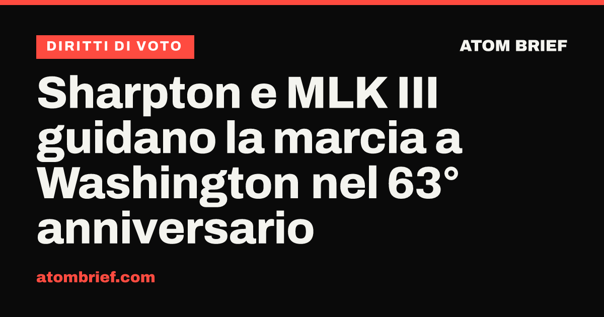Sharpton e MLK III guidano la marcia a Washington nel 63° anniversario