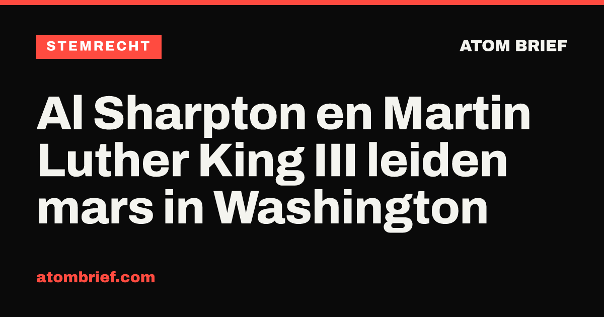 Al Sharpton en Martin Luther King III leiden mars in Washington
