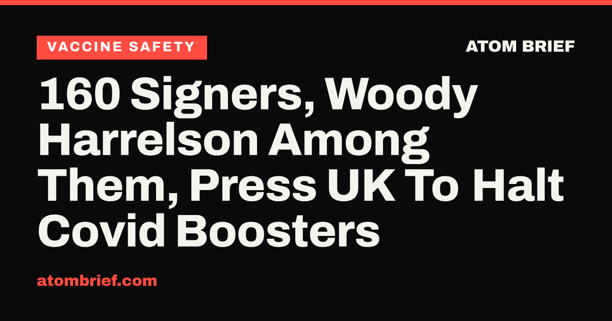 160 Signers, Woody Harrelson Among Them, Press UK To Halt Covid Boosters