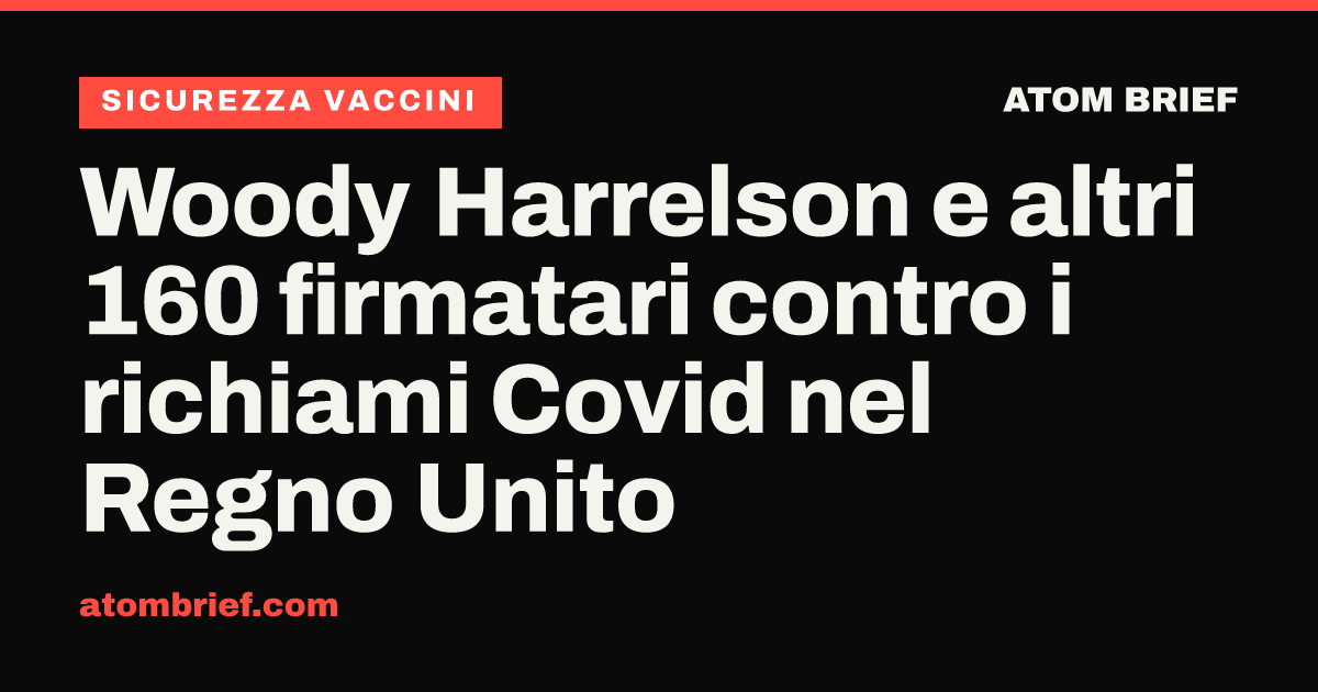 Woody Harrelson e altri 160 firmatari contro i richiami Covid nel Regno Unito