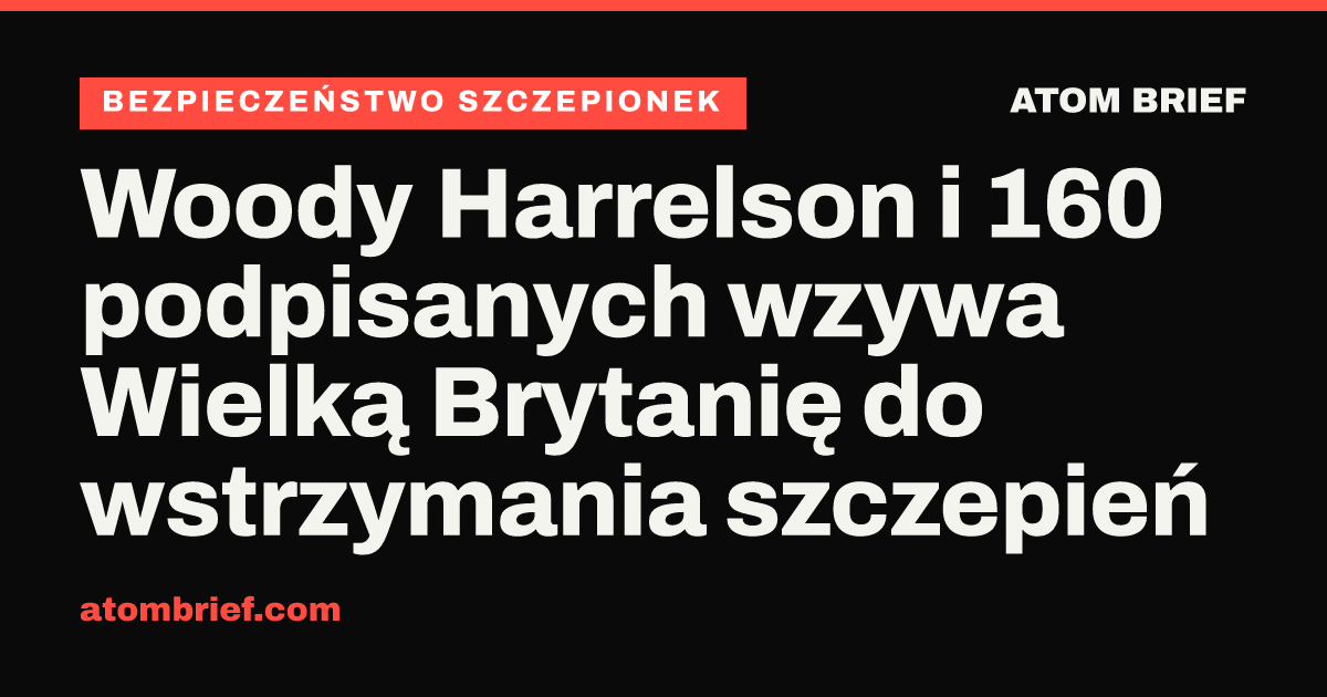 Woody Harrelson i 160 podpisanych wzywa Wielką Brytanię do wstrzymania szczepień
