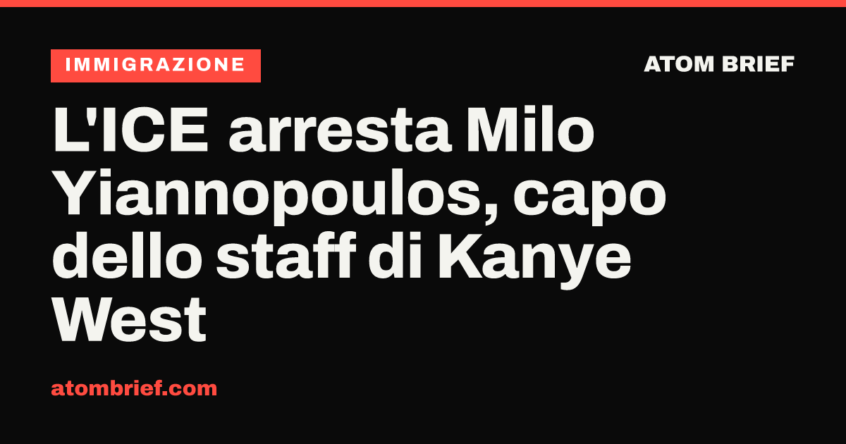 L'ICE arresta Milo Yiannopoulos, capo dello staff di Kanye West