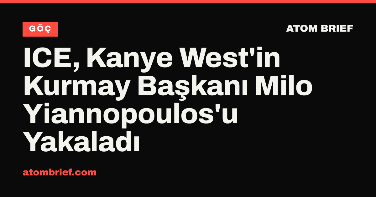 ICE, Kanye West'in Kurmay Başkanı Milo Yiannopoulos'u Yakaladı