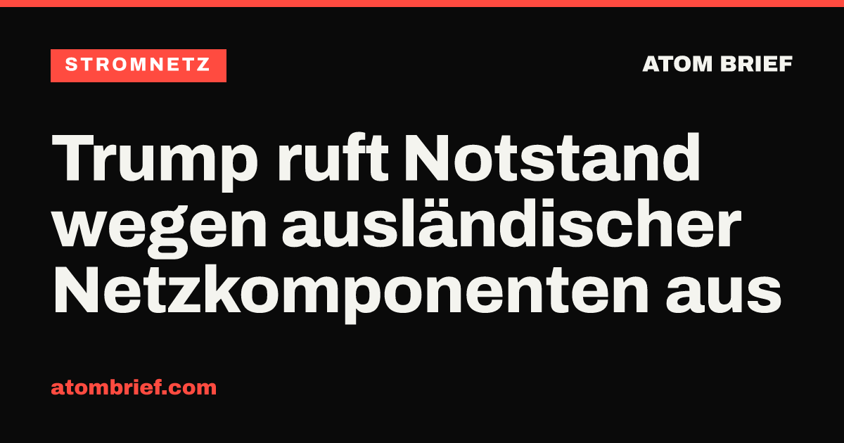 Trump ruft Notstand wegen ausländischer Netzkomponenten aus