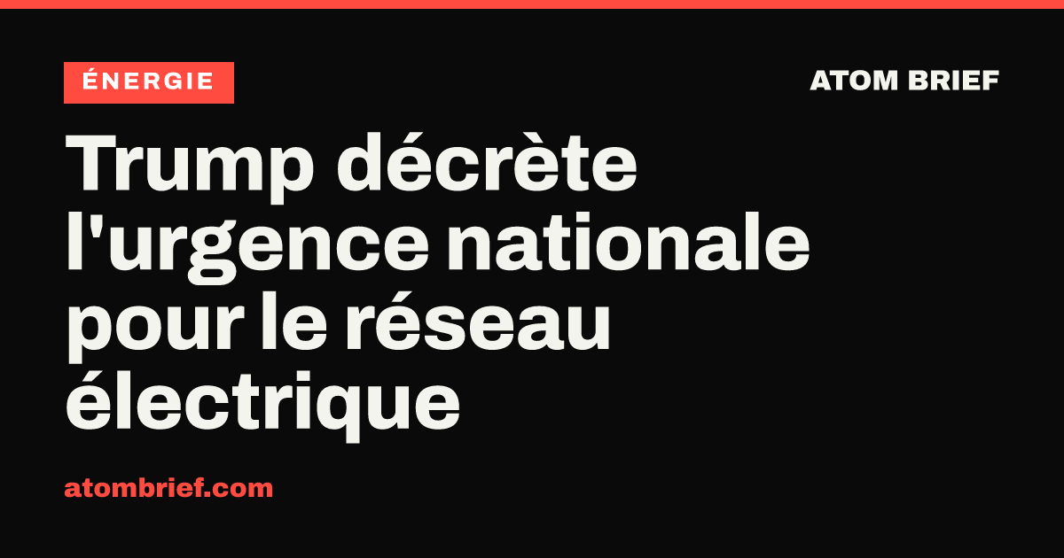 Trump décrète l'urgence nationale pour le réseau électrique