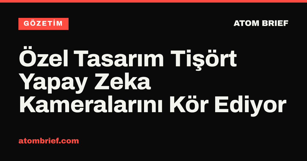 Özel Tasarım Tişört Yapay Zeka Kameralarını Kör Ediyor
