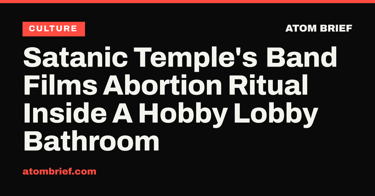 Satanic Temple's Band Films Abortion Ritual Inside A Hobby Lobby Bathroom