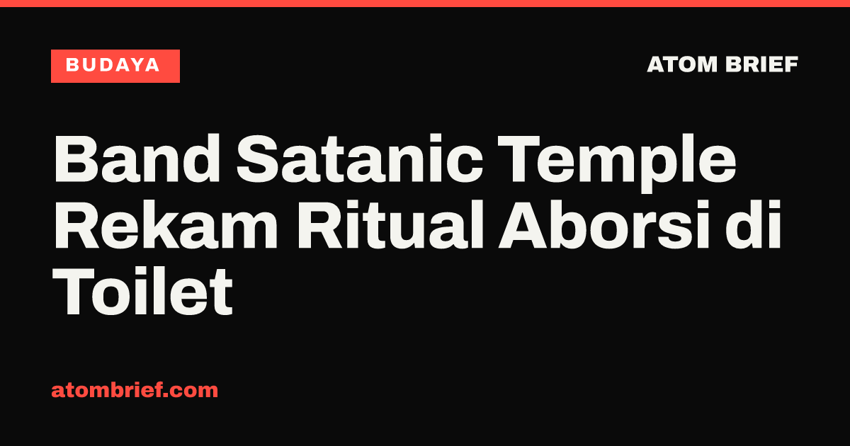Band Satanic Temple Rekam Ritual Aborsi di Toilet