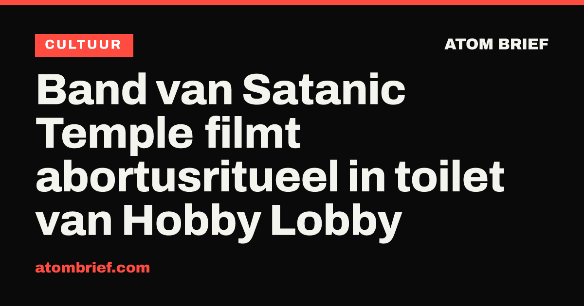 Band van Satanic Temple filmt abortusritueel in toilet van Hobby Lobby