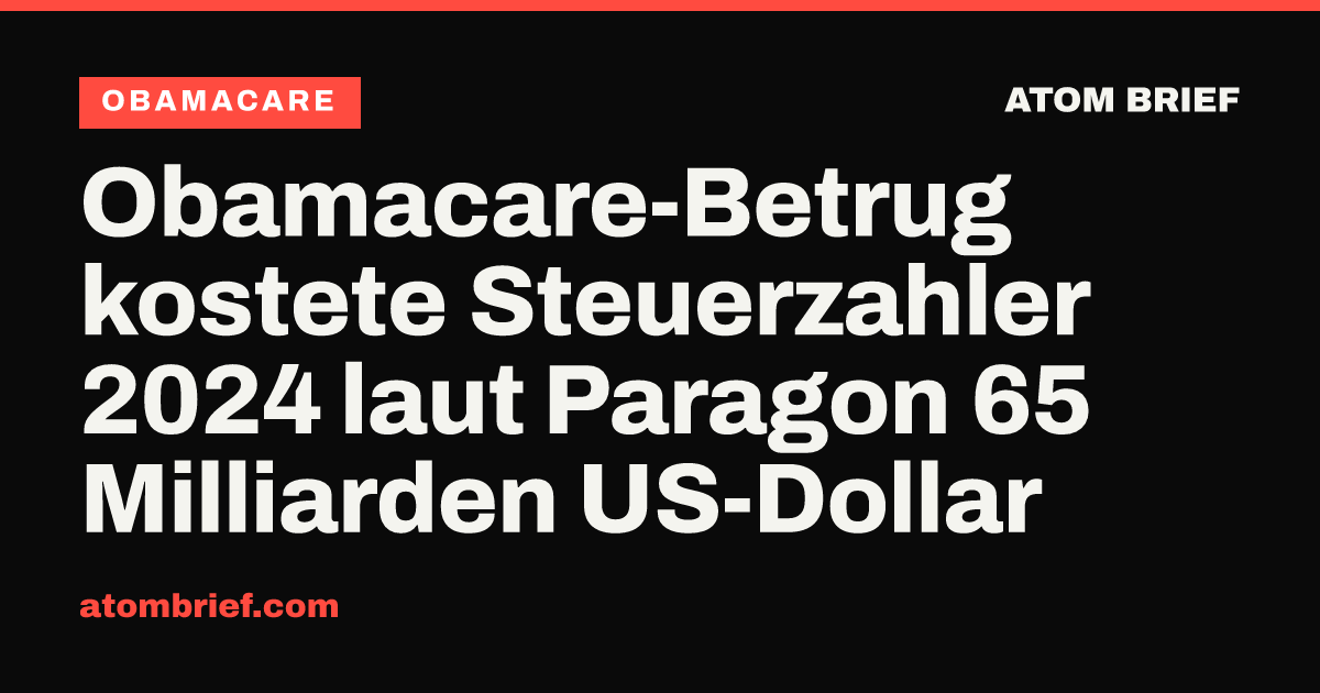 Obamacare-Betrug kostete Steuerzahler 2024 laut Paragon 65 Milliarden US-Dollar