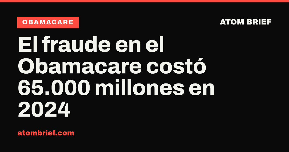 El fraude en el Obamacare costó 65.000 millones en 2024