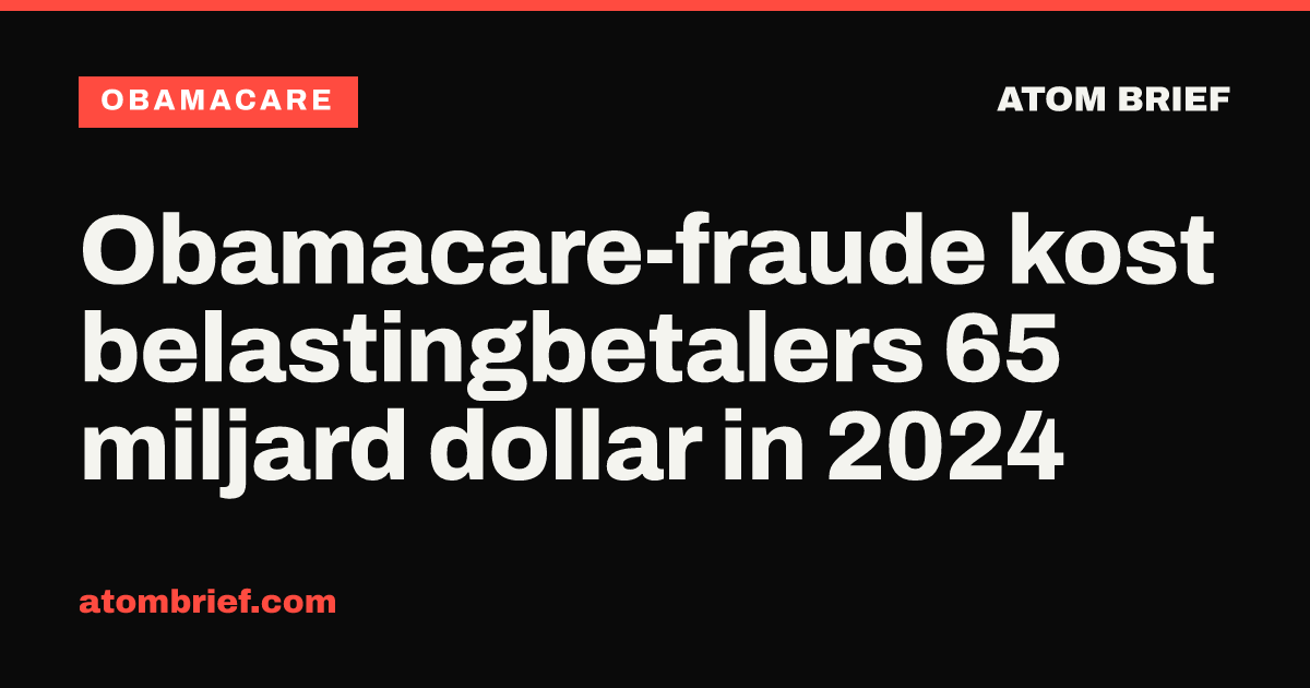 Obamacare-fraude kost belastingbetalers 65 miljard dollar in 2024
