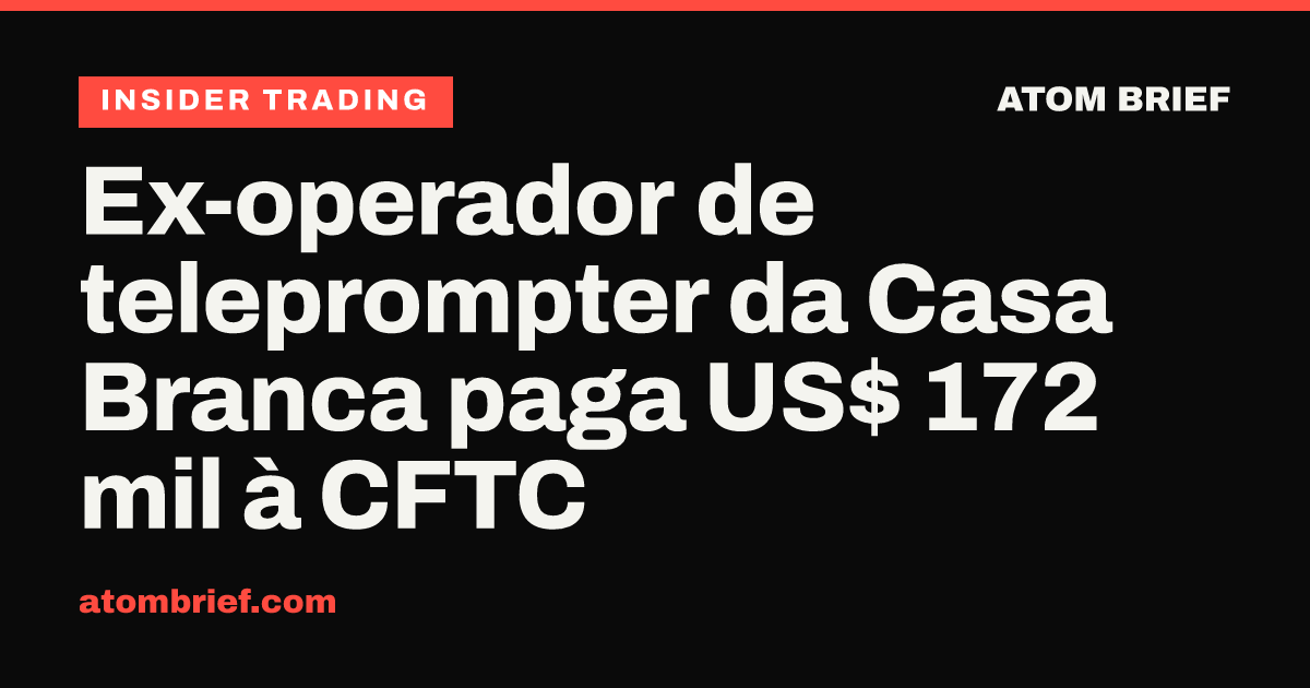 Ex-operador de teleprompter da Casa Branca paga US$ 172 mil à CFTC
