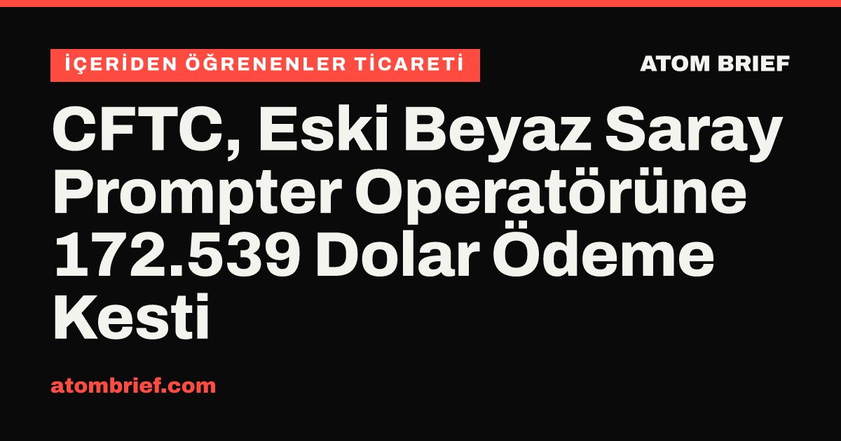 CFTC, Eski Beyaz Saray Prompter Operatörüne 172.539 Dolar Ödeme Kesti