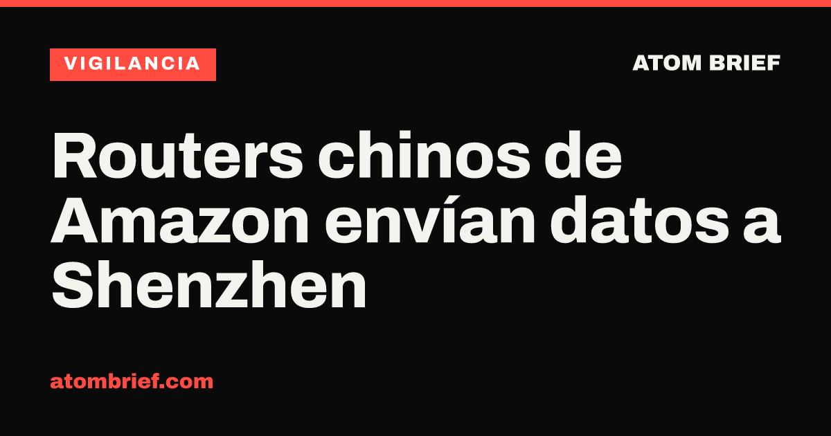 Routers chinos de Amazon envían datos a Shenzhen