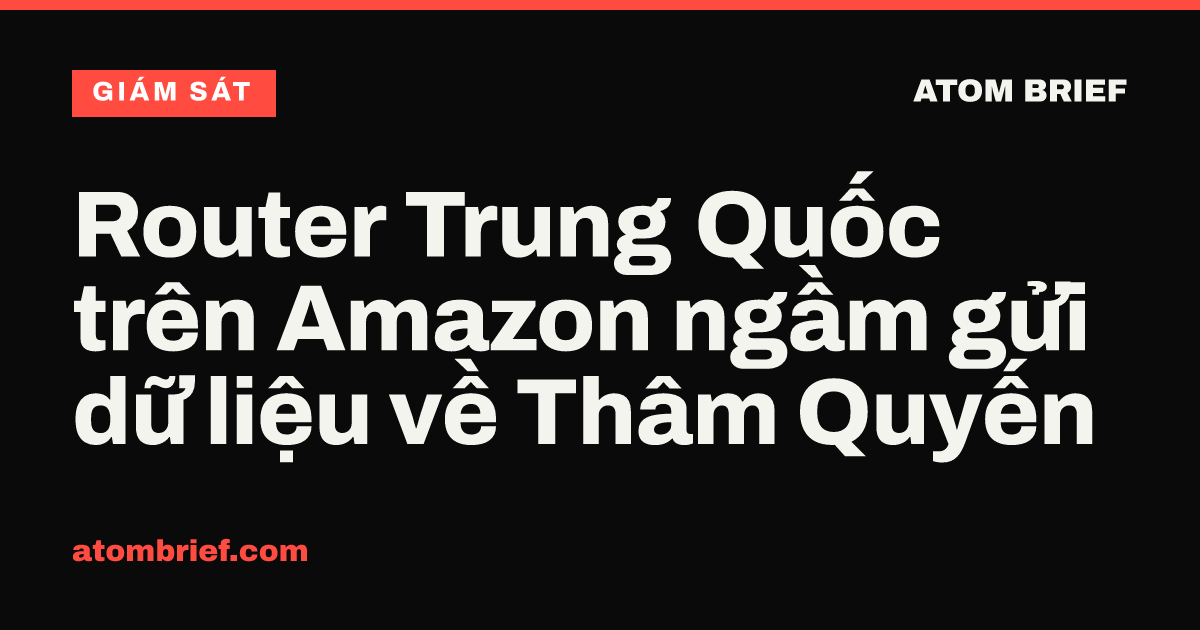 Router Trung Quốc trên Amazon ngầm gửi dữ liệu về Thâm Quyến