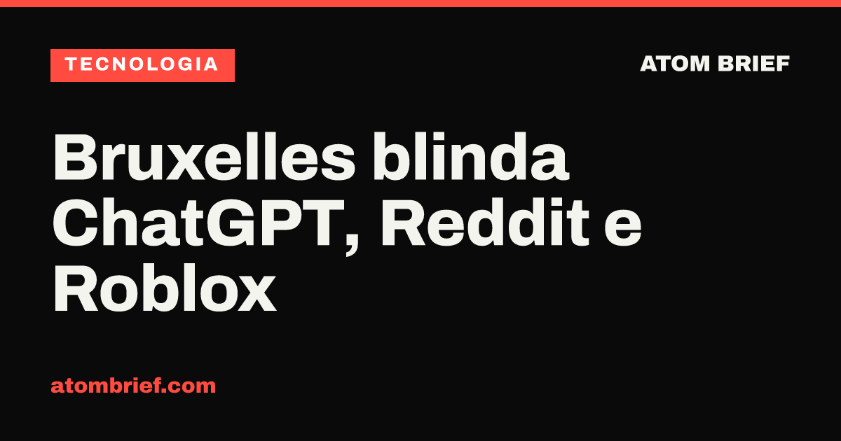 Bruxelles blinda ChatGPT, Reddit e Roblox