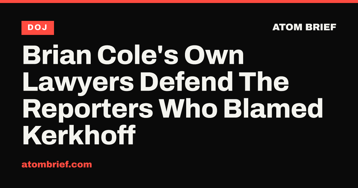 Brian Cole's Own Lawyers Defend The Reporters Who Blamed Kerkhoff