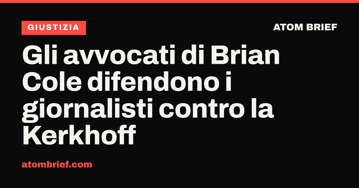 Gli avvocati di Brian Cole difendono i giornalisti contro la Kerkhoff