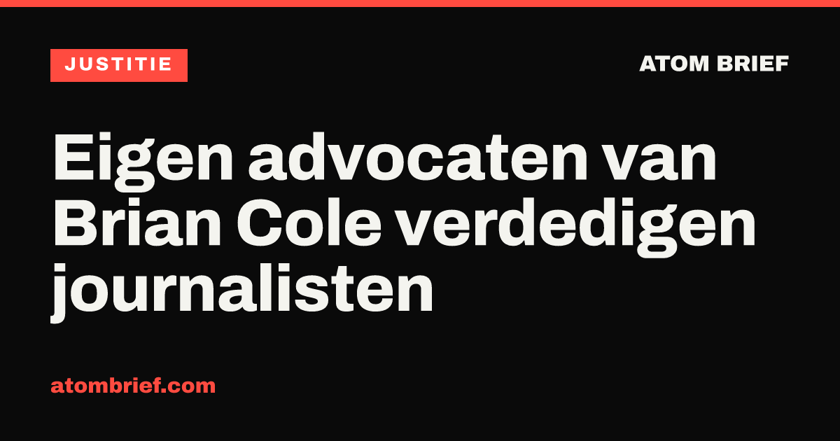 Eigen advocaten van Brian Cole verdedigen journalisten