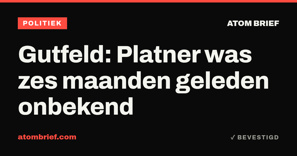 Gutfeld: Platner was zes maanden geleden onbekend