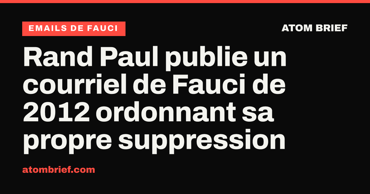 Rand Paul publie un courriel de Fauci de 2012 ordonnant sa propre suppression