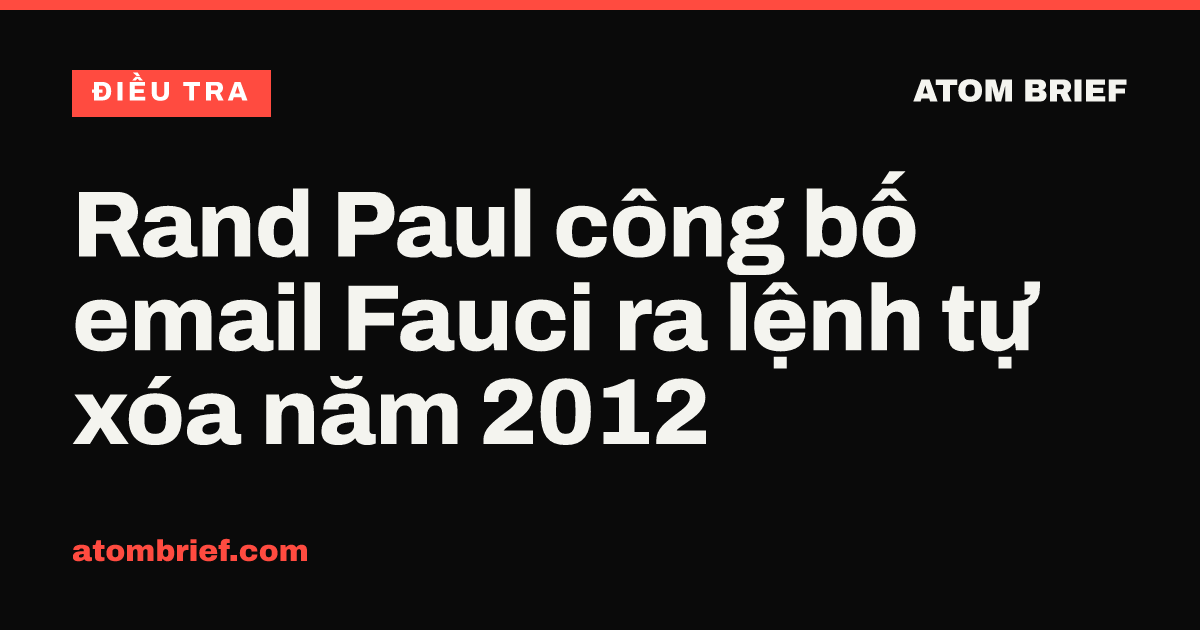 Rand Paul công bố email Fauci ra lệnh tự xóa năm 2012