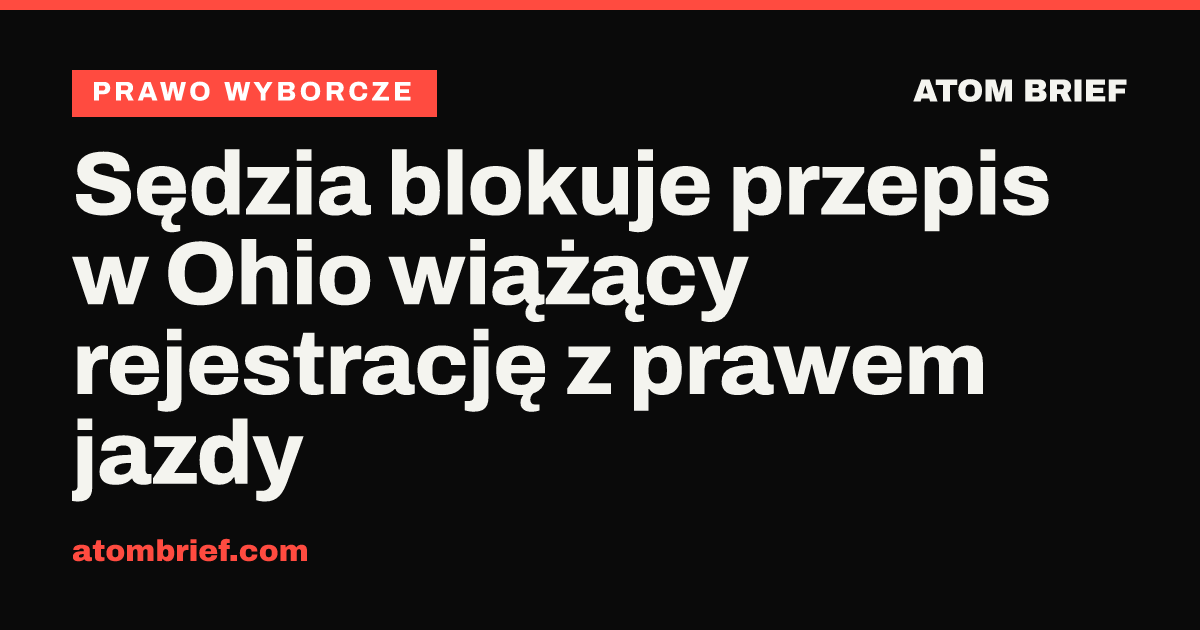 Sędzia blokuje przepis w Ohio wiążący rejestrację z prawem jazdy