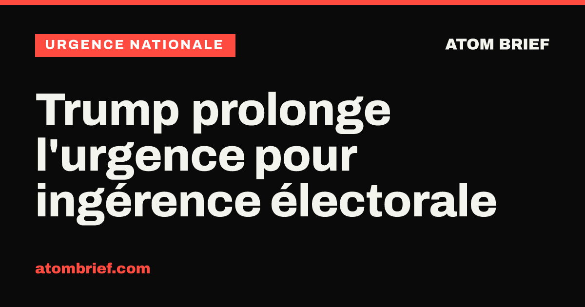 Trump prolonge l'urgence pour ingérence électorale