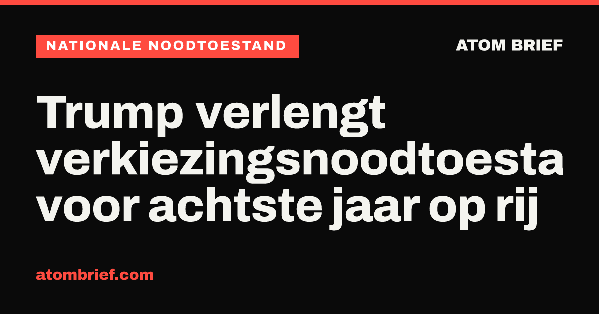 Trump verlengt verkiezingsnoodtoestand voor achtste jaar op rij