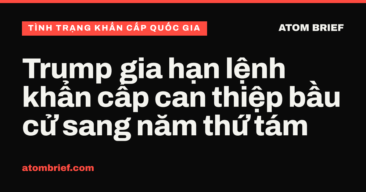 Trump gia hạn lệnh khẩn cấp can thiệp bầu cử sang năm thứ tám